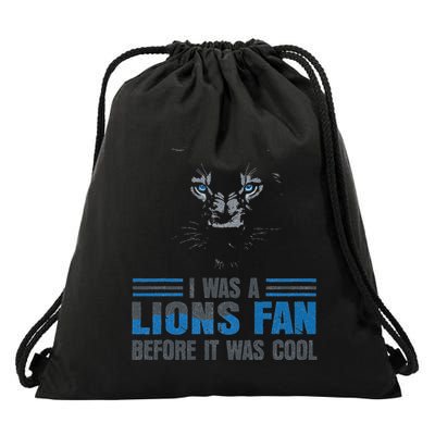 I Was A Lions Fan Before It Was Cool Fan Lions Blue Eyes Us Drawstring Bag