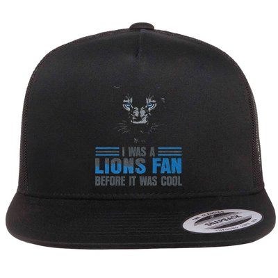 I Was A Lions Fan Before It Was Cool Fan Lions Blue Eyes Us Flat Bill Trucker Hat