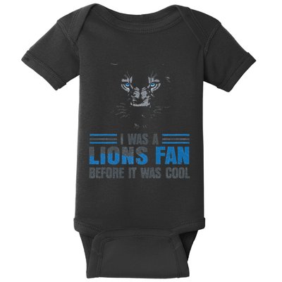 I Was A Lions Fan Before It Was Cool Fan Lions Blue Eyes Us Baby Bodysuit