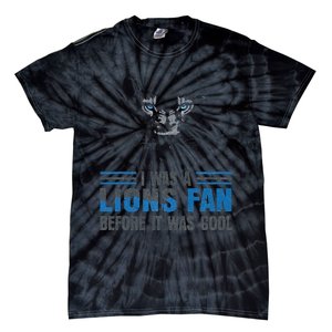 I Was A Lions Fan Before It Was Cool Fan Lions Blue Eyes Us Tie-Dye T-Shirt