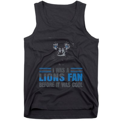 I Was A Lions Fan Before It Was Cool Fan Lions Blue Eyes Us Tank Top