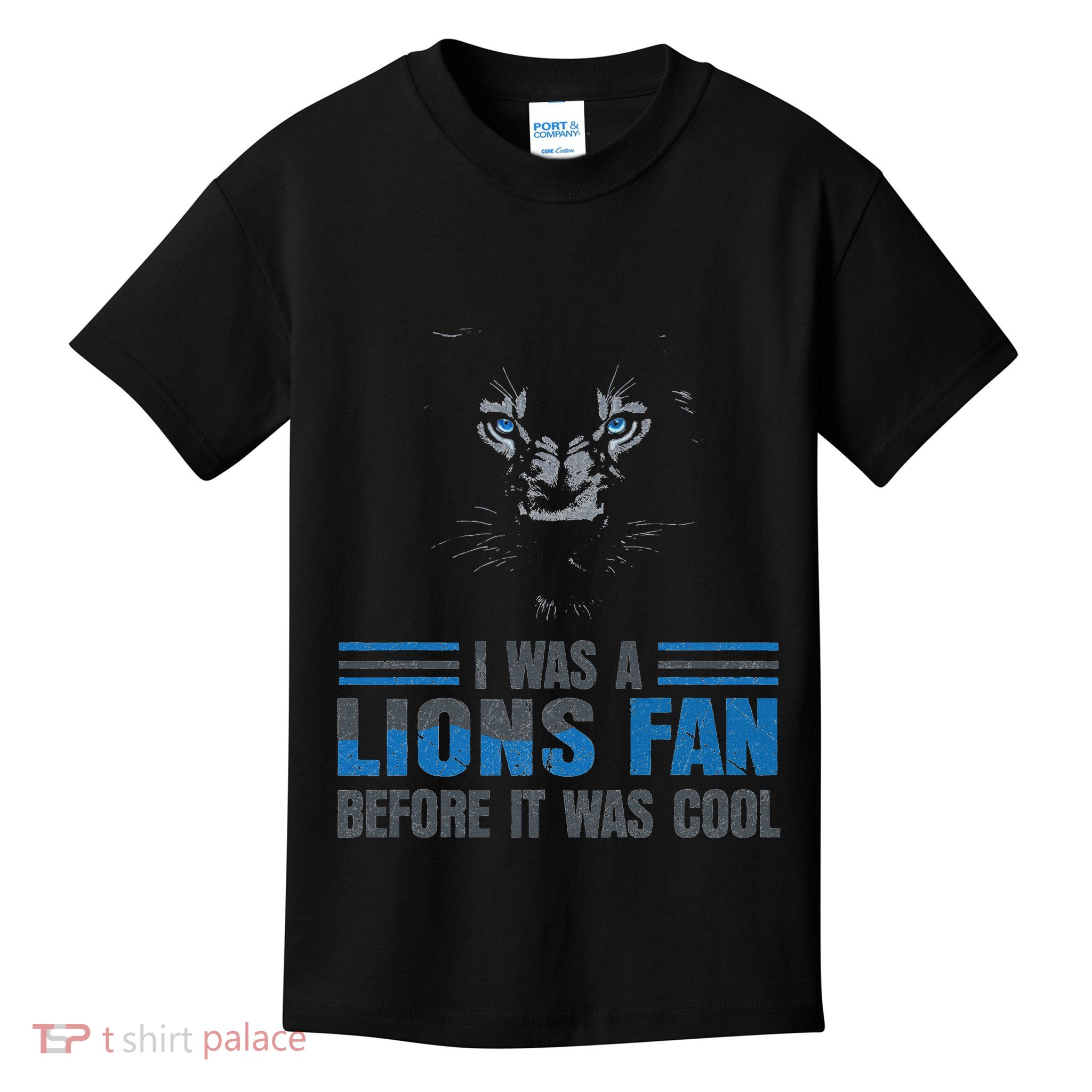 I Was A Lions Fan Before It Was Cool Fan Lions Blue Eyes Us Kids T-Shirt