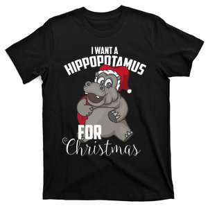 I Want A Hippopotamus For Christmas Xmas Lover Gift T-Shirt