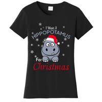 I Want A Hippopotamus For Christmas Hippo Xmas Women's T-Shirt