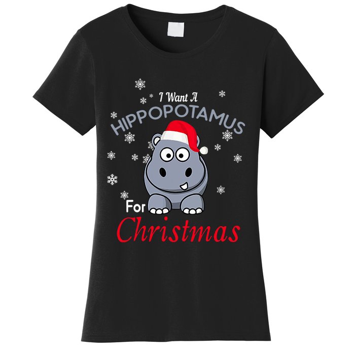 I Want A Hippopotamus For Christmas Hippo Xmas Women's T-Shirt