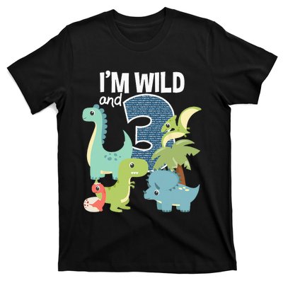 Im Wild And 3 Dinosaurs Theme Birthday Dinosaur Party T-Shirt