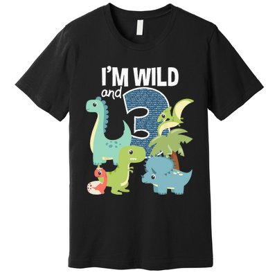 Im Wild And 3 Dinosaurs Theme Birthday Dinosaur Party Premium T-Shirt