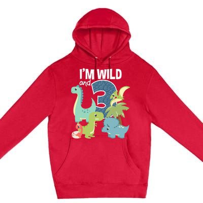 Im Wild And 3 Dinosaurs Theme Birthday Dinosaur Party Premium Pullover Hoodie