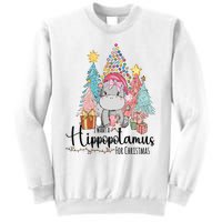 I Want A Hippopotamus Christmas Sweatshirt