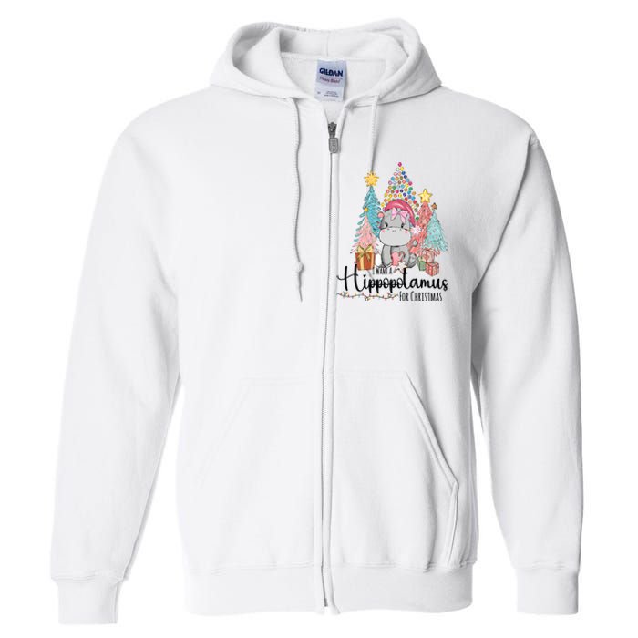 I Want A Hippopotamus Christmas Full Zip Hoodie