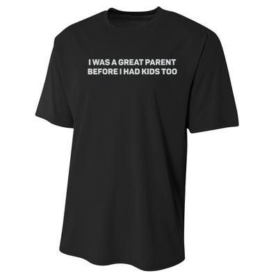 I Was A Great Parent Before I Had Too Performance Sprint T-Shirt