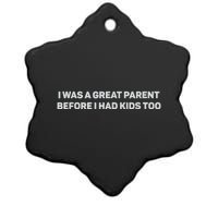 I Was A Great Parent Before I Had Too Ceramic Star Ornament