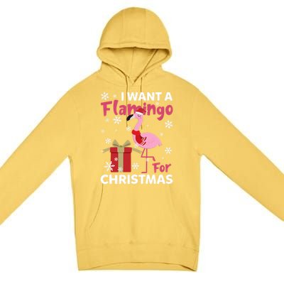 I Want A Flamingo For Christmas Funny Flamingo Lovers Gift Premium Pullover Hoodie