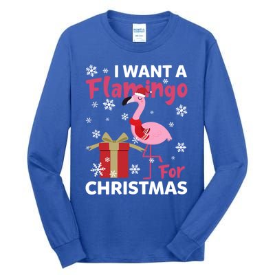 I Want A Flamingo For Christmas Funny Flamingo Lovers Gift Tall Long Sleeve T-Shirt