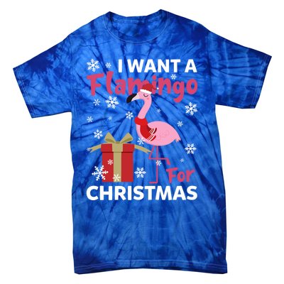 I Want A Flamingo For Christmas Funny Flamingo Lovers Gift Tie-Dye T-Shirt