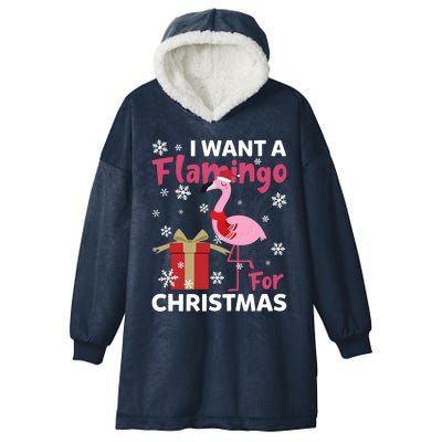 I Want A Flamingo For Christmas Funny Flamingo Lovers Gift Hooded Wearable Blanket