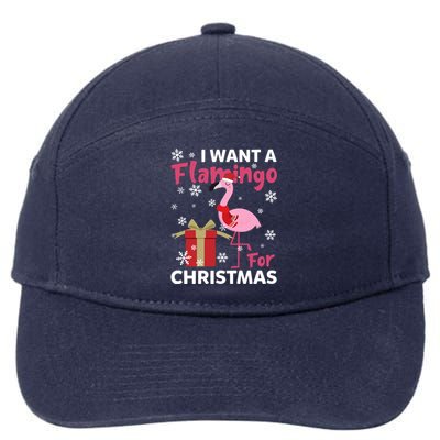 I Want A Flamingo For Christmas Funny Flamingo Lovers Gift 7-Panel Snapback Hat