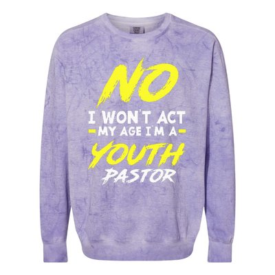 I Wont Act My Age Im A Pastor Christian Colorblast Crewneck Sweatshirt