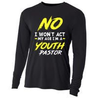 I Wont Act My Age Im A Pastor Christian Cooling Performance Long Sleeve Crew