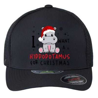 I Want A Hippopotamus For Christmas Flexfit Unipanel Trucker Cap