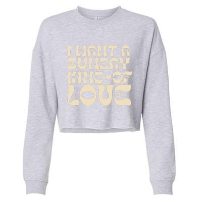 I Want A Sunday Kind Of Love Cropped Pullover Crew