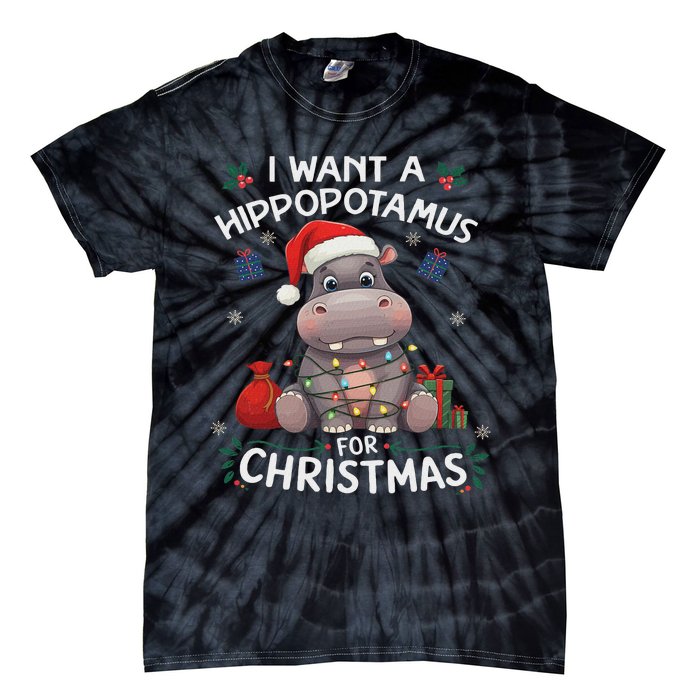 I Want A Hippopotamus For Christmas Xmas Lover Funny Tie-Dye T-Shirt