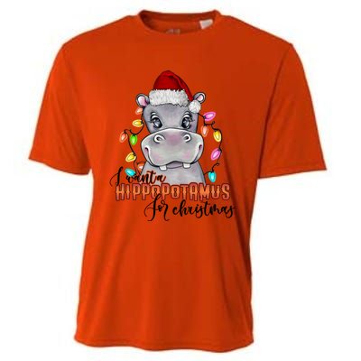 I Want A Hippopotamus For Christmas Funny Hippo Cute Gift Cooling Performance Crew T-Shirt