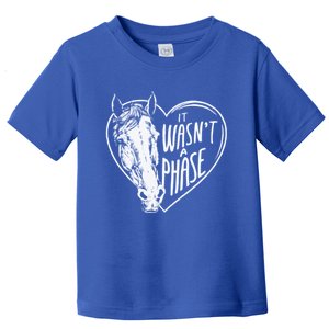 It WasnT A Phase Heart Horse Gift Toddler T-Shirt