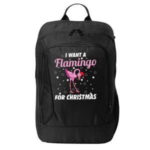 I Want A Flamingo For Christmas Funny Family Christmas Gift City Backpack