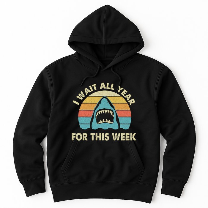 I Wait All Year For This Week Shark Lover Ocean Wildlife Hoodie