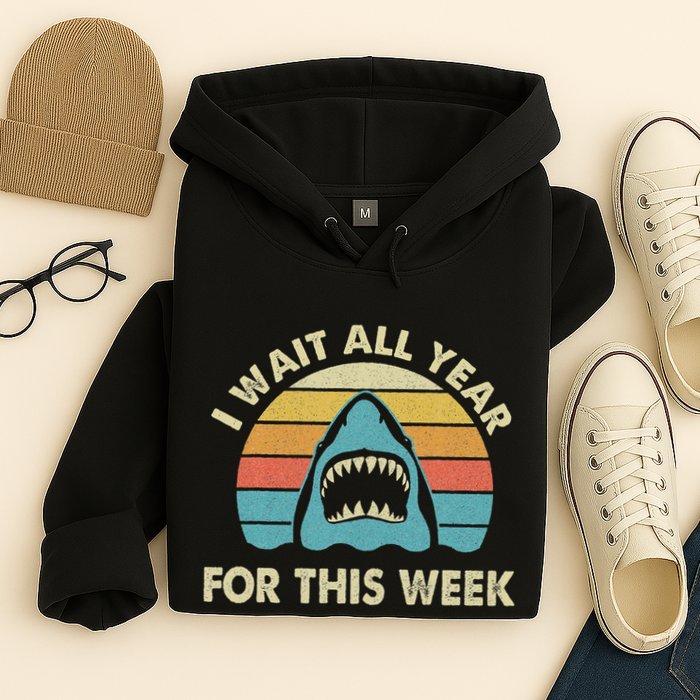 I Wait All Year For This Week Shark Lover Ocean Wildlife Hoodie
