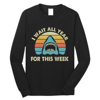 I Wait All Year For This Week Shark Lover Ocean Wildlife Long Sleeve Shirt