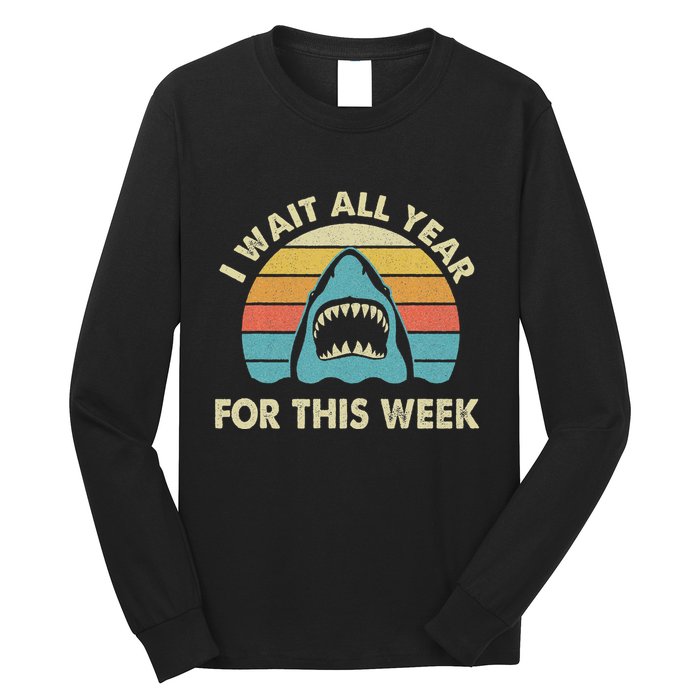 I Wait All Year For This Week Shark Lover Ocean Wildlife Long Sleeve Shirt