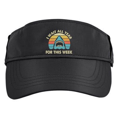 I Wait All Year For This Week Shark Lover Ocean Wildlife Adult Drive Performance Visor