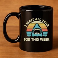 I Wait All Year For This Week Shark Lover Ocean Wildlife 11oz C Handle Ceramic Mug