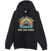 I Wait All Year For This Week Shark Lover Ocean Wildlife Premium Pullover Hoodie