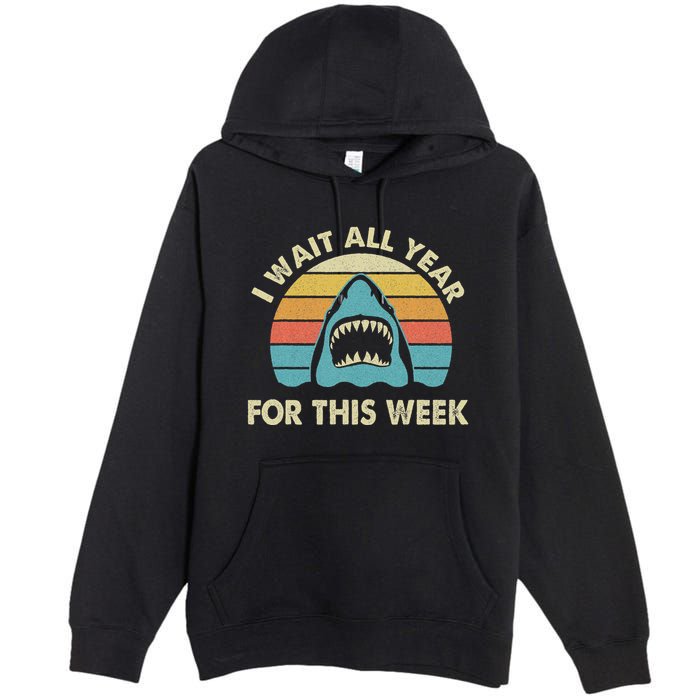 I Wait All Year For This Week Shark Lover Ocean Wildlife Premium Pullover Hoodie