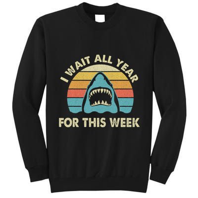 I Wait All Year For This Week Shark Lover Ocean Wildlife Tall Sweatshirt