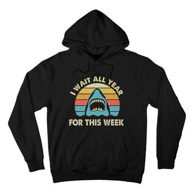 I Wait All Year For This Week Shark Lover Ocean Wildlife Tall Hoodie