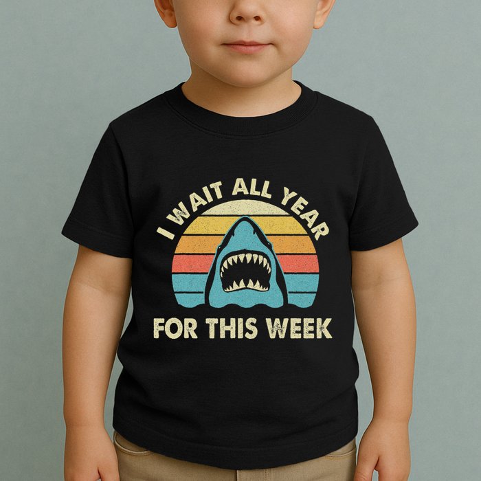 I Wait All Year For This Week Shark Lover Ocean Wildlife Toddler T-Shirt