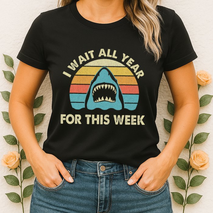 I Wait All Year For This Week Shark Lover Ocean Wildlife Womens T-Shirt