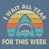 I Wait All Year For This Week Shark Lover Ocean Wildlife Garment-Dyed Sweatshirt