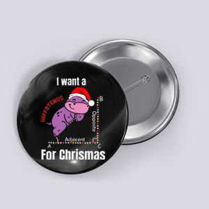 I Want A Hippotenuse For Christmas Teacher Math Cute Hippo Button