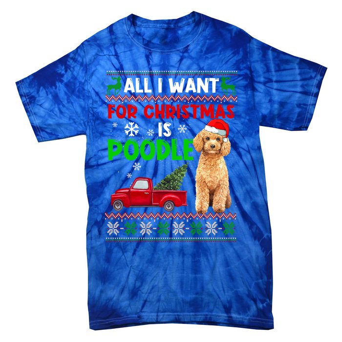 I Want A Poodle For Christmas Ugly Sweater Dog Xmasoutfit Gift Tie-Dye T-Shirt