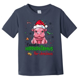 I Want A Hippopotamus For Christmas Xmas Hippo Lover Funny Toddler T-Shirt