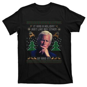 It Was A Holiday Like Any Other Or Was It Ugly Christmas T-Shirt