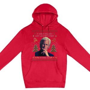 It Was A Holiday Like Any Other Or Was It Ugly Christmas Premium Pullover Hoodie