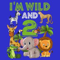 Im Wild And 2 Zoo Theme Birthday Safari Jungle Sweatshirt