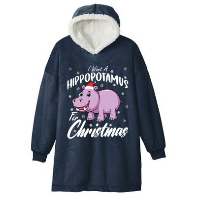 I Want A Hippopotamus For Christmas Gift Xmas Hippo Cool Gift Hooded Wearable Blanket