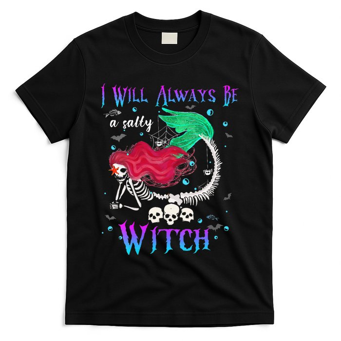 I Will Always Be A Salty Witch Halloween Mermaid Skeleton T-Shirt